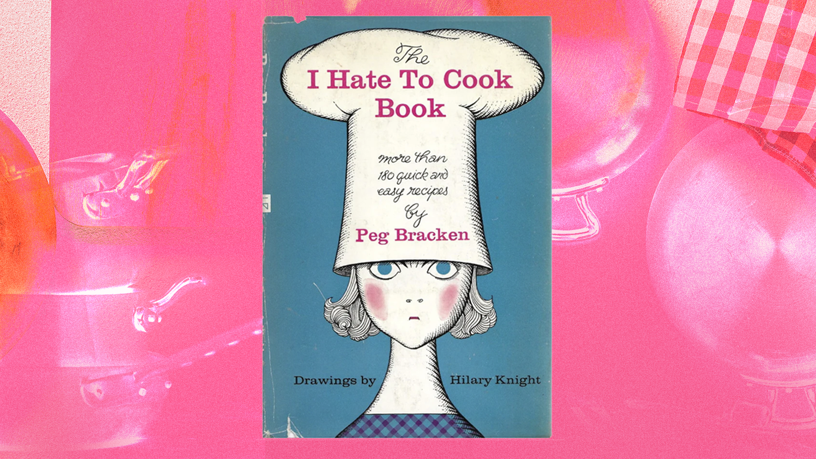 The cover of the 1960 I Hate to Cook Book.